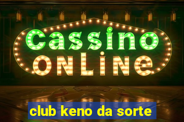 club keno da sorte