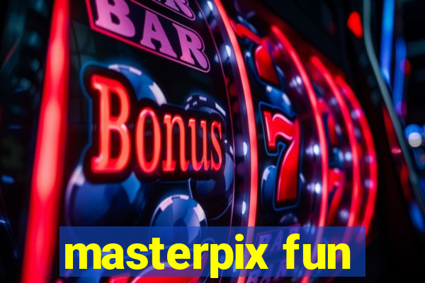 masterpix fun