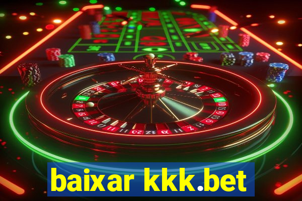 baixar kkk.bet