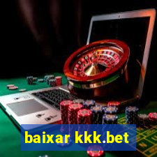 baixar kkk.bet