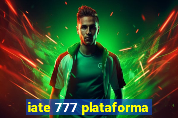 iate 777 plataforma