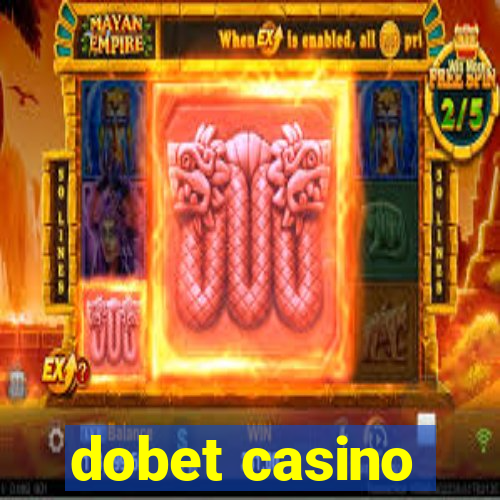 dobet casino