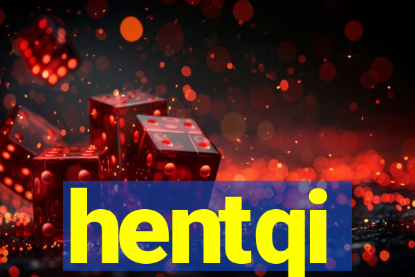 hentqi
