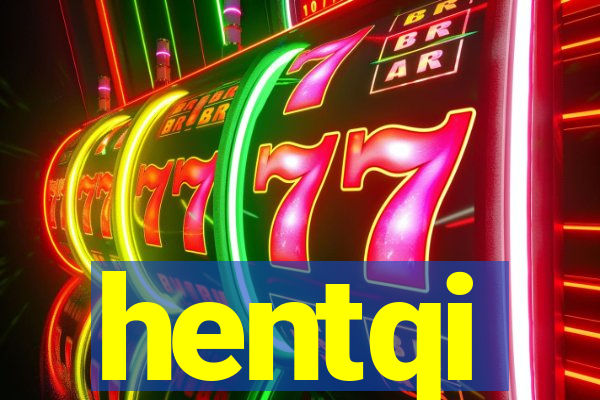 hentqi