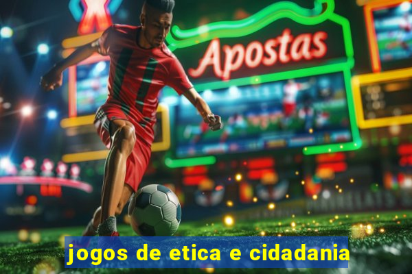jogos de etica e cidadania