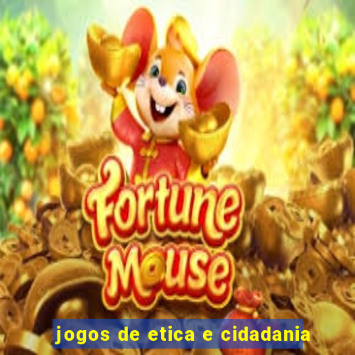 jogos de etica e cidadania