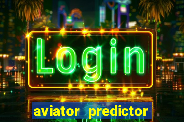 aviator predictor v4.0 download