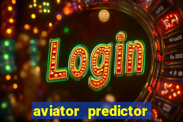 aviator predictor v4.0 download