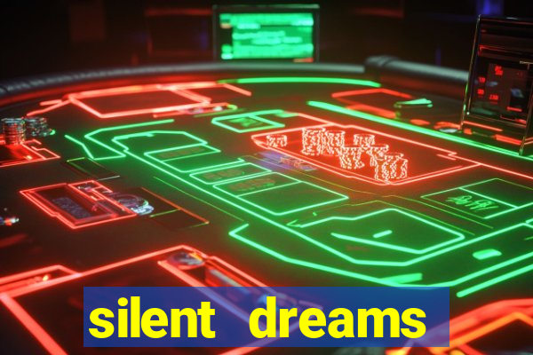 silent dreams reclame aqui
