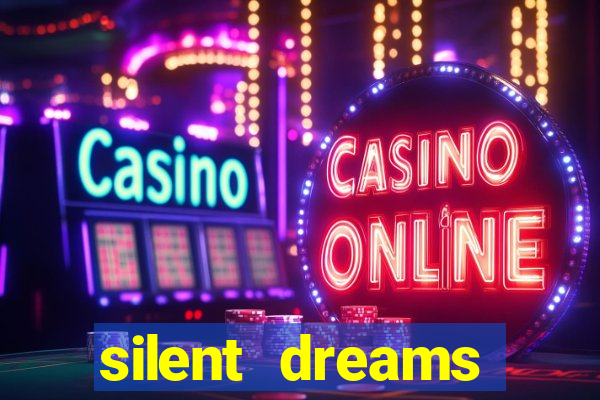 silent dreams reclame aqui