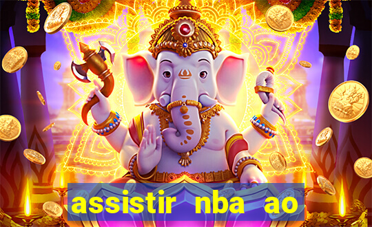 assistir nba ao vivo multicanais