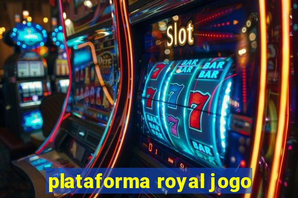 plataforma royal jogo