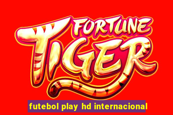 futebol play hd internacional