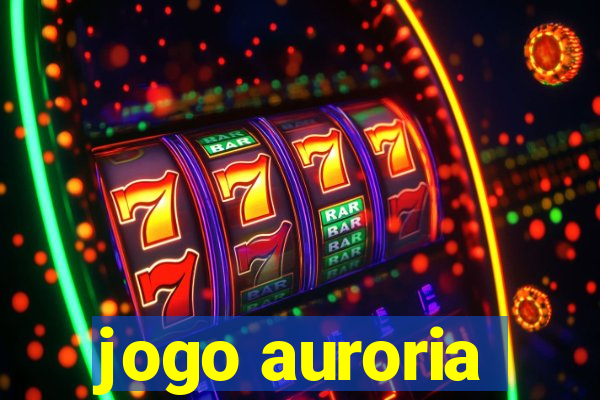 jogo auroria