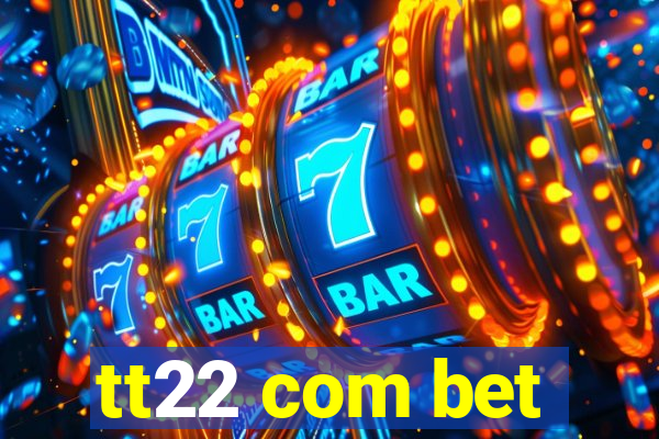 tt22 com bet