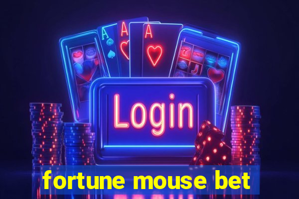 fortune mouse bet