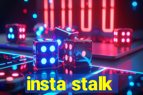 insta stalk