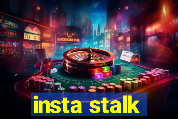 insta stalk