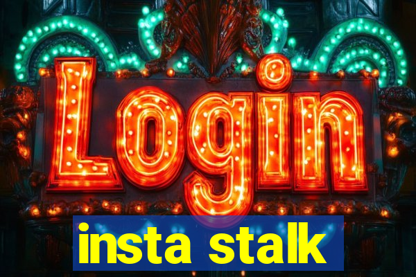 insta stalk