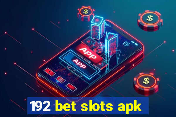 192 bet slots apk