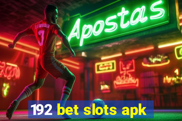 192 bet slots apk