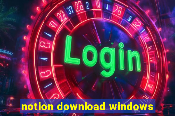 notion download windows