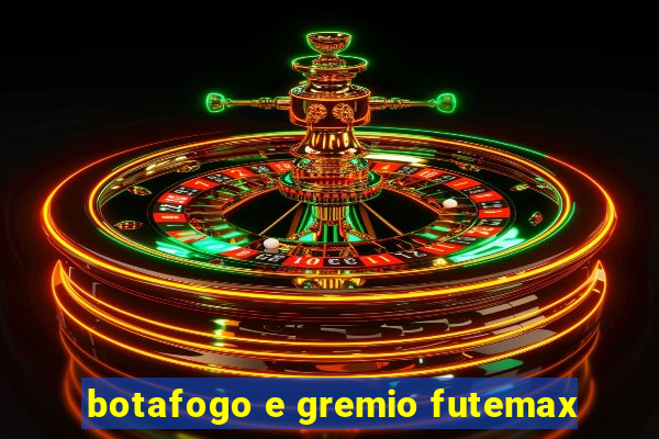 botafogo e gremio futemax