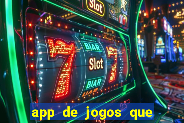 app de jogos que ganha dinheiro de verdade