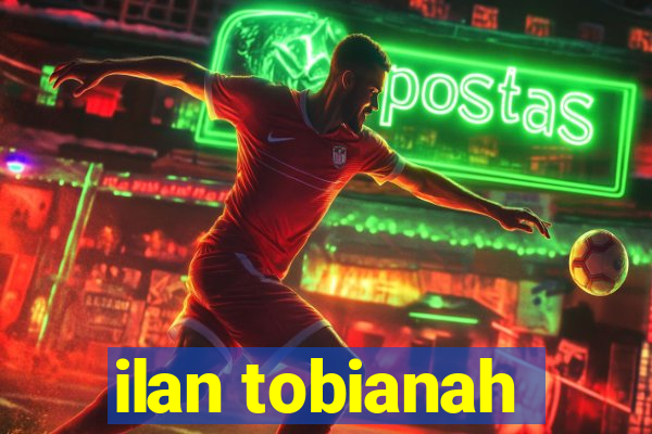 ilan tobianah