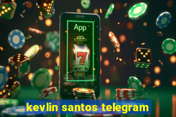 kevlin santos telegram