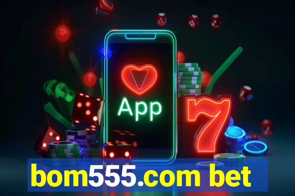 bom555.com bet