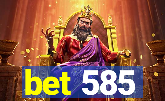 bet 585