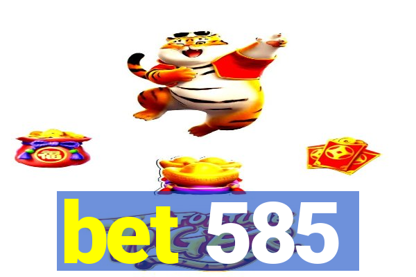 bet 585