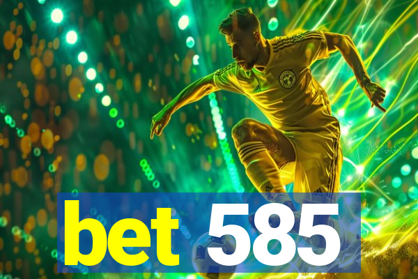 bet 585