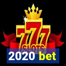 2020 bet