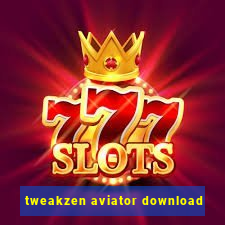 tweakzen aviator download