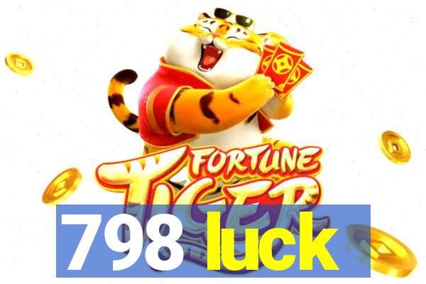 798 luck