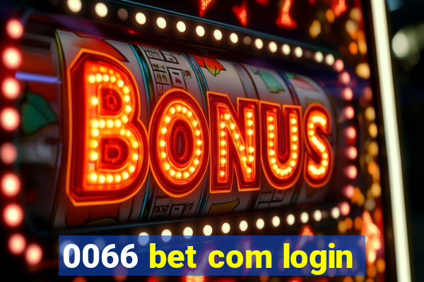 0066 bet com login