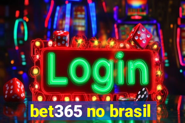 bet365 no brasil