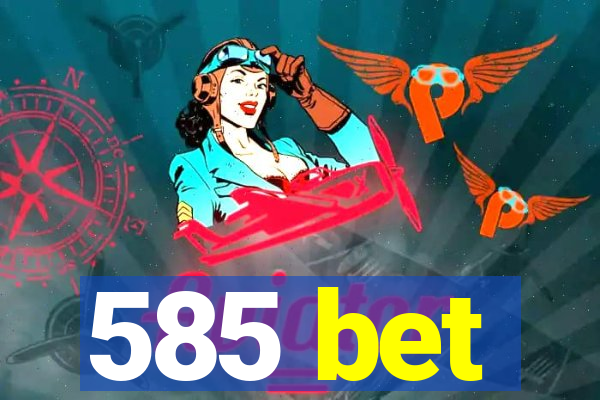585 bet