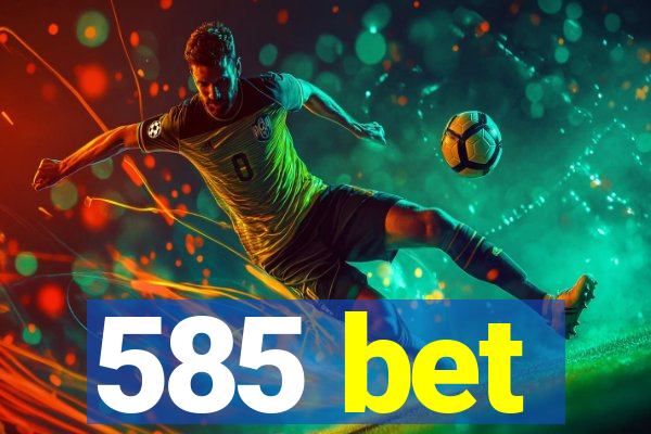 585 bet