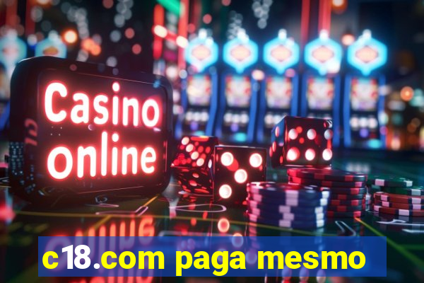 c18.com paga mesmo