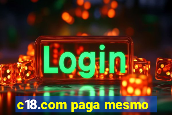 c18.com paga mesmo