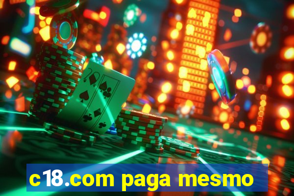c18.com paga mesmo