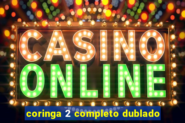 coringa 2 completo dublado