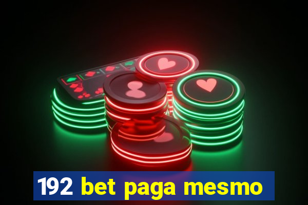 192 bet paga mesmo