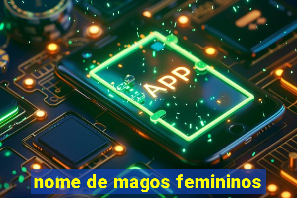 nome de magos femininos