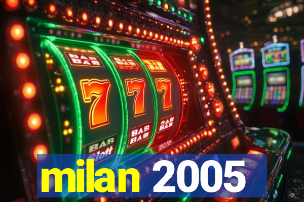milan 2005