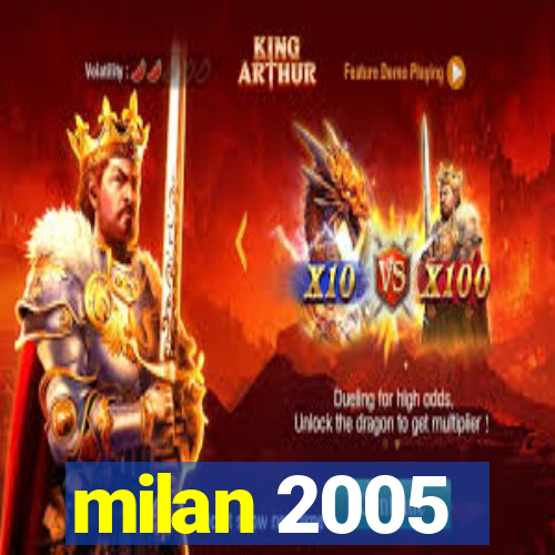 milan 2005