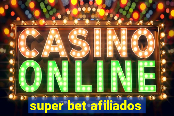 super bet afiliados